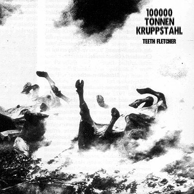 100000 TONNEN KRUPPSTAHL - Teeth Fletcher 2 x LP (Black)