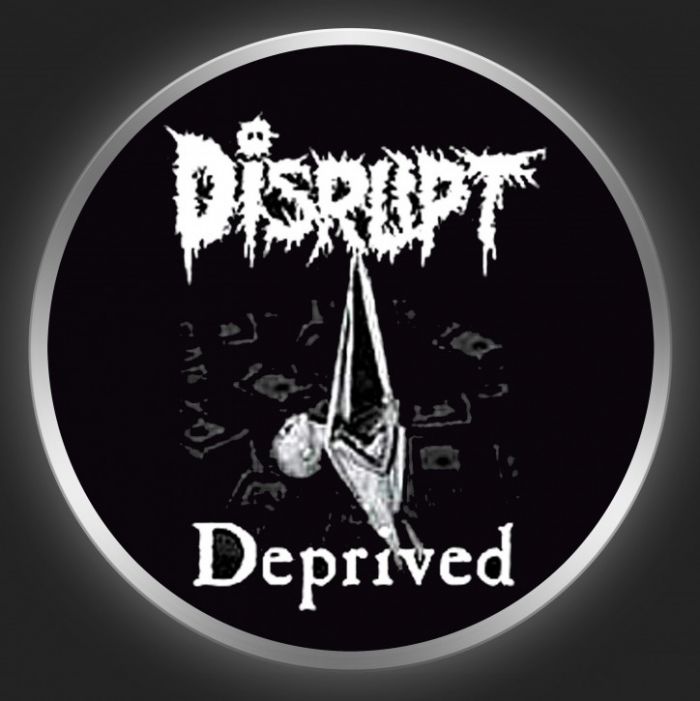 DISRUPT - Deprived Button