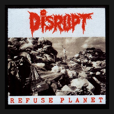DISRUPT - Refuse Planet Patch