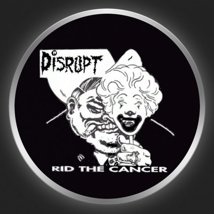 DISRUPT - Rid The Cancer Button
