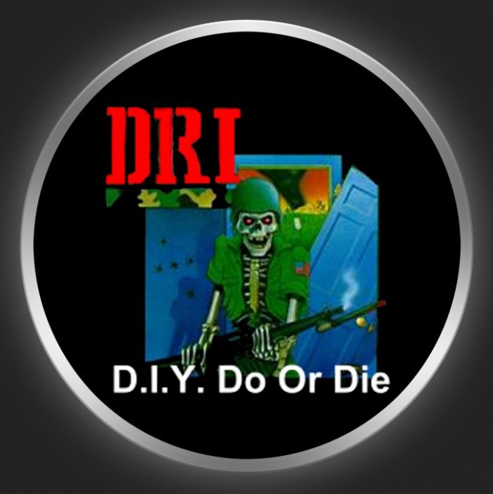 D.R.I. - D.I.Y. Or Die Button