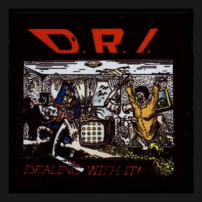 D.R.I. - Dealing With It ! Patch