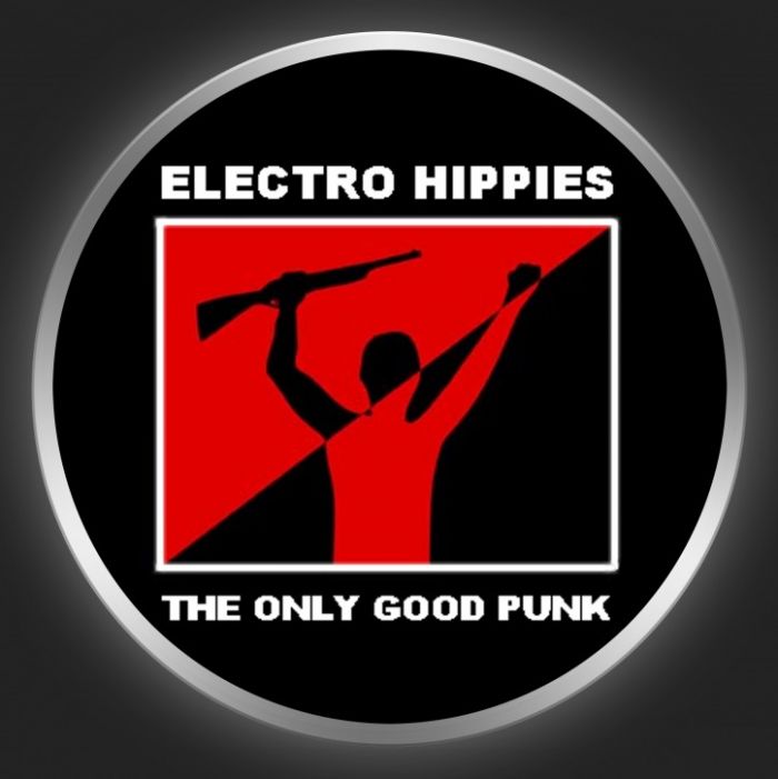 ELECTRO HIPPIES - The Only Good Punk Button