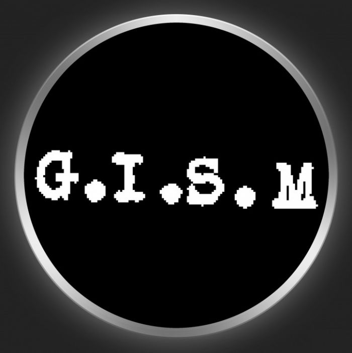 G.I.S.M. - White Logo 1 On Black Button