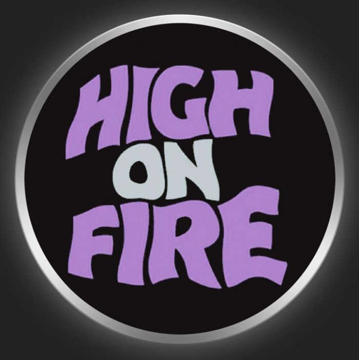 HIGH ON FIRE - Reality Masters Button