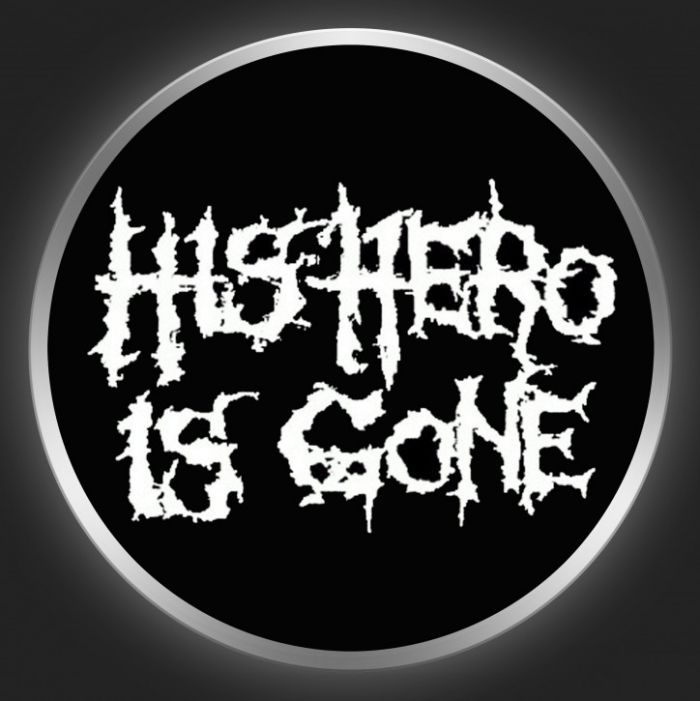 HIS HERO IS GONE - White Logo On Black Button