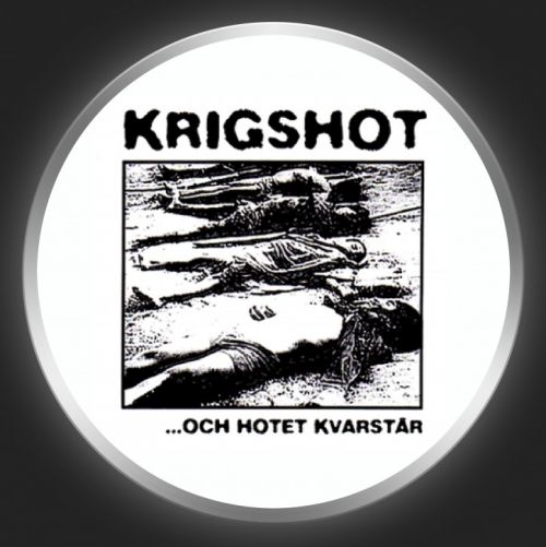 KRIGSHOT - ... Och Hotet Kvarstär Button