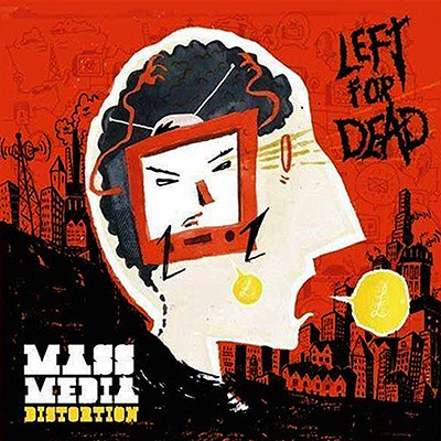 LEFT FOR DEAD - Mass Media Distortion LP