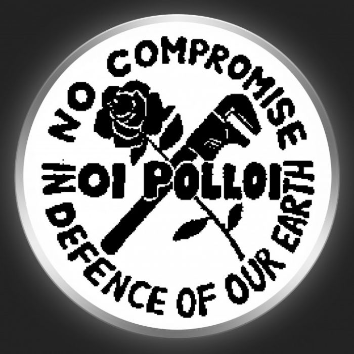 OI POLLOI - No Compromise In Defence Of Our Earth Black On White Button