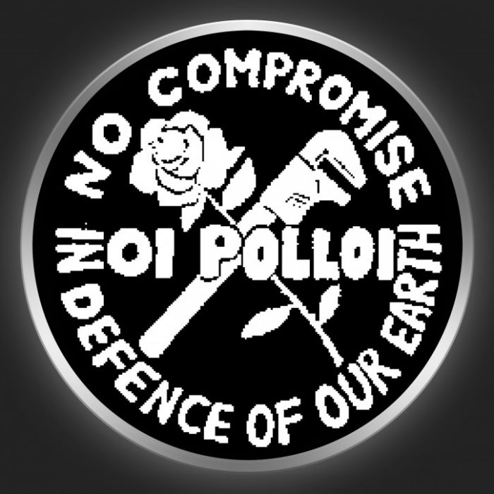 OI POLLOI - No Compromise In Defence Of Our Earth White On Black Button