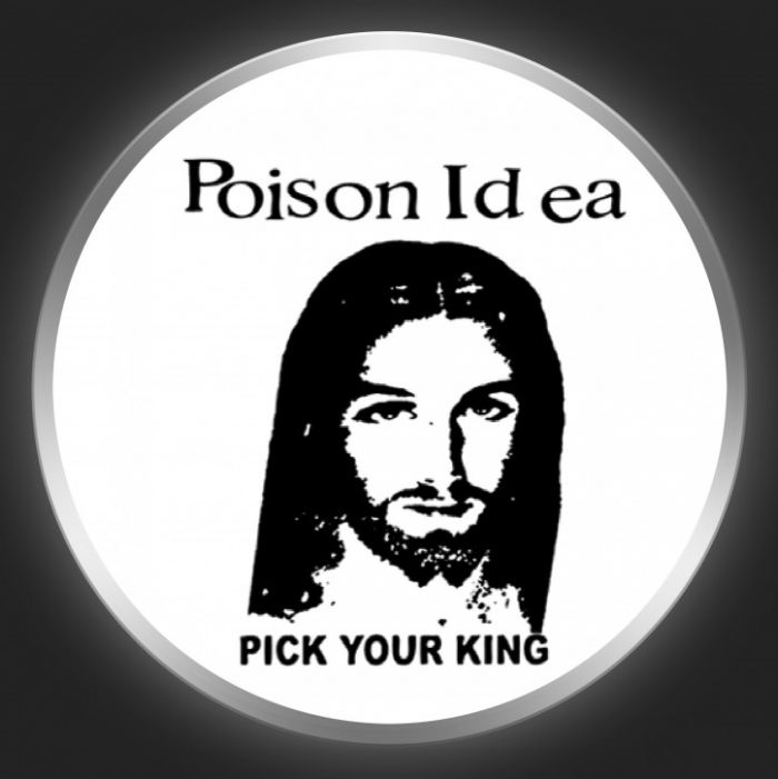 POISON IDEA - Pick Your King Button