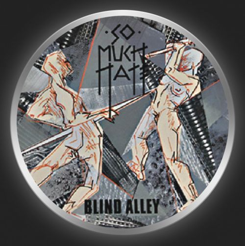 SO MUCH HATE - Blind Alley Button