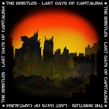 THE BRISTLES - Last Days Of Capitalism LP (Black)